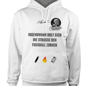 Hoody weiss Ansgar Edition "Irgendwann holt sich die Strasse den Fussball zurück"