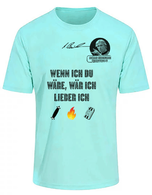 Cool Tech Shirt, Ansgar Edition (Mint)  Wenn ich Du wäre, wär...