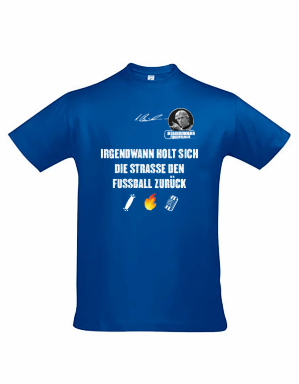 T Shirt Rundhals  Baumwolle Ansgar Edition "Irgendwann holt sich der Fußball die Straße zurück" – Bild 3