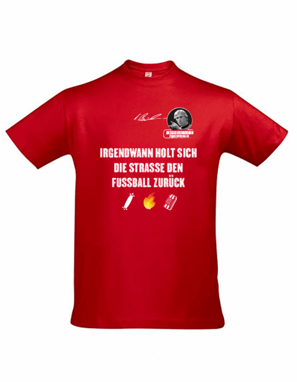T Shirt Rundhals  Baumwolle Ansgar Edition "Irgendwann holt sich der Fußball die Straße zurück" – Bild 2