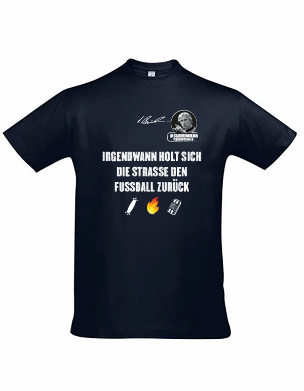 T Shirt Rundhals  Baumwolle Ansgar Edition "Irgendwann holt sich der Fußball die Straße zurück"